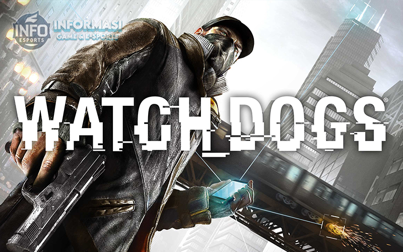 Watch Dogs: Menelusuri Evolusi Teknologi Taktik dalam Gaming